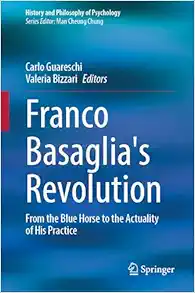 Franco Basaglia’s Revolution: From the Blue Horse to the Actuality of His Practice (History and Philosophy of Psychology) (EPUB)
