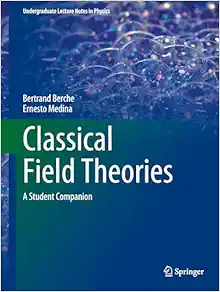 Classical Field Theories: A Student Companion (Undergraduate Lecture Notes in Physics) (Original PDF from Publisher)