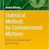 Statistical Methods for Environmental Mixtures: A Primer in Environmental Epidemiology (Society, Environment and Statistics) (Original PDF from Publisher)