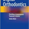 Digital Orthodontics: Providing a Contemporary Treatment Solution (Original PDF from Publisher)