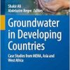 Groundwater in Developing Countries: Case Studies from MENA, Asia and West Africa (Springer Water) (Original PDF from Publisher)