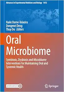 Oral Microbiome: Symbiosis, Dysbiosis and Microbiome Interventions for Maintaining Oral and Systemic Health (Advances in Experimental Medicine and Biology, 1472) (Original PDF from Publisher)
