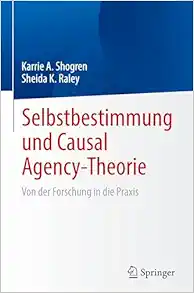Selbstbestimmung und Causal Agency-Theorie: Von der Forschung in die Praxis (German Edition) (Original PDF from Publisher)