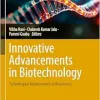 Innovative Advancements in Biotechnology: Technological Advancements in Biosciences (Advances in Science, Technology & Innovation) (Original PDF from Publisher)