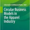 Circular Business Models in the Apparel Industry (Environmental Footprints and Eco-design of Products and Processes) (Original PDF from Publisher)