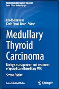 Medullary Thyroid Carcinoma: Biology, management, and treatment of sporadic and hereditary MTC (Recent Results in Cancer Research, 223), 2nd Edition (Original PDF from Publisher)