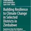 Building Resilience to Climate Change in Selected Districts in Zimbabwe: Experiences from the Zimbabwe Resilience Building Fund Programme (EPUB)