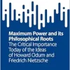 Maximum Power and its Philosophical Roots: The Critical Importance Today of the Ideas of Howard Odum and Friedrich Nietzsche (Energy Analysis) (EPUB)