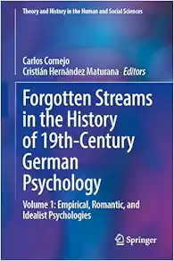 Forgotten Streams in the History of 19th-Century German Psychology: Volume 1: Empirical, Romantic, and Idealist Psychologies (Theory and History in the Human and Social Sciences) (EPUB)