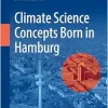 Climate Science Concepts Born in Hamburg (Original PDF from Publisher)