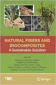 Natural Fibers and Biocomposites: A Sustainable Solution (The Minerals, Metals & Materials Series) (Original PDF from Publisher)