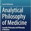 Analytical Philosophy of Medicine: Scientific Philosophy and Philosophy of Medicine (Philosophy and Medicine, 151) (EPUB)