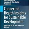 Connected Health Insights for Sustainable Development: Integrating IoT, AI, and Data-Driven Solutions (Original PDF from Publisher)