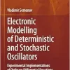 Electronic Modelling of Deterministic and Stochastic Oscillators: Experimental Implementations of Ordinary Differential Equations (Springer Series in Synergetics) (EPUB)