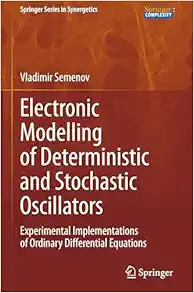 Electronic Modelling of Deterministic and Stochastic Oscillators: Experimental Implementations of Ordinary Differential Equations (Springer Series in Synergetics) (EPUB)