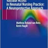 Vascular Access in Neonatal Nursing Practice: A Neuroprotective Approach (Original PDF from Publisher)