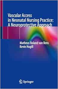 Vascular Access in Neonatal Nursing Practice: A Neuroprotective Approach (EPUB)