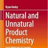 Natural and Unnatural Product Chemistry: From Molecules to Systems (Original PDF from Publisher)