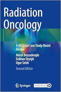 Radiation Oncology: A MCQ and Case Study-Based Review, 2nd Edition (Original PDF from Publisher)