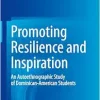 Promoting Resilience and Inspiration: An Autoethnographic Study of Dominican-American Students (EPUB)