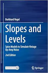 Slopes and Levels: Spice Models to Simulate Vintage Op-Amp Noise, 2nd Edition (Original PDF from Publisher)