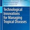 Technological Innovations for Managing Tropical Diseases (Health Information Science) (EPUB)