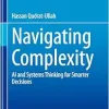 Navigating Complexity: AI and Systems Thinking for Smarter Decisions (EPUB)