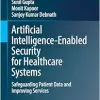 Artificial Intelligence-Enabled Security for Healthcare Systems: Safeguarding Patient Data and Improving Services (Original PDF from Publisher)