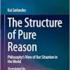 The Structure of Pure Reason: Philosophy’s View of Our Situation in the World (EPUB)