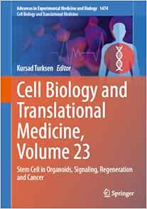 Cell Biology and Translational Medicine, Volume 23: Stem Cell in Organoids, Signaling, Regeneration and Cancer (Advances in Experimental Medicine and Biology, 1474) (EPUB)