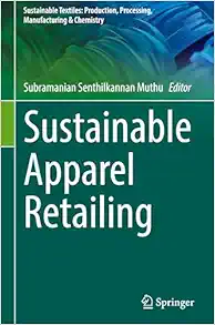 Sustainable Apparel Retailing (Sustainable Textiles: Production, Processing, Manufacturing & Chemistry) (Original PDF from Publisher)