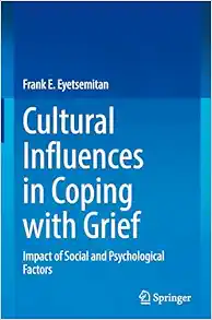 Cultural Influences in Coping with Grief: Impact of Social and Psychological Factors (Original PDF from Publisher)