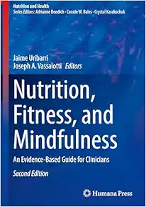 Nutrition, Fitness, and Mindfulness: An Evidence-Based Guide for Clinicians (Nutrition and Health), 2nd Edition (Original PDF from Publisher)