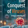 The Conquest of Viruses: A History of Viral Vaccines (Original PDF from Publisher)