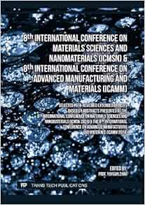 8th International Conference on Materials Sciences and Nanomaterials (ICMSN) & 8th International Conference on Advanced Manufacturing and Materials (ICAMM) (Original PDF from Publisher)