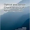 Optical and Sensor Characteristics of Nanocomposites (Scientific Books Collection, Volume 19) (Original PDF from Publisher)
