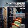 The 6th International Conference on Materials Science and Manufacturing Technology (ICMSMT) (Original PDF from Publisher)