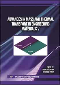 Advances in Mass and Thermal Transport in Engineering Materials V (Original PDF from Publisher)