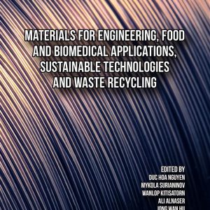 Materials for Engineering, Food and Biomedical Applications, Sustainable Technologies and Waste Recycling (Original PDF from Publisher)