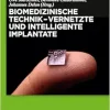 Biomedizinische Technik – Vernetzte und intelligente Implantate (German Edition) (Original PDF from Publisher)