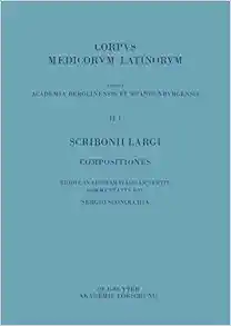 Scribonii Largi Compositiones: Edidit, in linguam Italicam vertit et commentatus est (Corpus Medicorum Latinorum, II, 1) (Italian Edition) (Original PDF from Publisher)