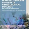 Minimally Invasive Surgery in Gynecological Practice: Practical Examples in Gynecology (Original PDF from Publisher)