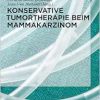 Konservative Tumortherapie beim Mammakarzinom (German Edition) (Original PDF from Publisher)