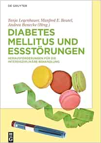 Diabetes Mellitus und Essstörungen: Herausforderungen für die interdisziplinäre Behandlung (German Edition) (Original PDF from Publisher)