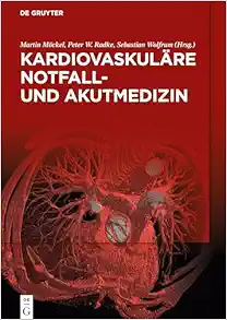 Kardiovaskuläre Notfall- und Akutmedizin (German Edition) (Original PDF from Publisher)