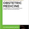 Obstetric Medicine: The Subspecialty at the intersection of Internal Medicine and Obstetrics (Hot Topics in Perinatal Medicine) (Original PDF from Publisher)
