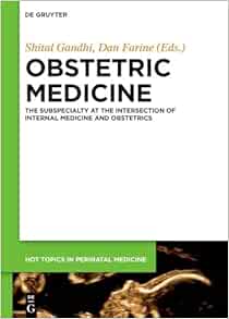 Obstetric Medicine: The Subspecialty at the intersection of Internal Medicine and Obstetrics (Hot Topics in Perinatal Medicine) (Original PDF from Publisher)