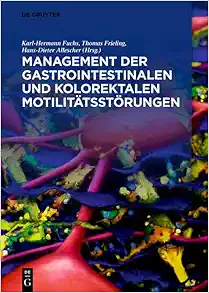 Management der gastrointestinalen und kolorektalen Motilitätsstörungen (German Edition) (Original PDF from Publisher)