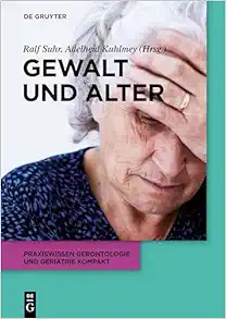 Gewalt und Alter (Praxiswissen Gerontologie und Geriatrie kompakt, 10) (German Edition) (Original PDF from Publisher)