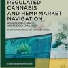 Regulated Cannabis and Hemp Market Navigation: Business, Public Health, and Research Challenges (Cannabis Innovations, 1) (EPUB)